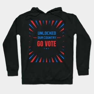 Unlocked Our Country, Go Vote Hoodie